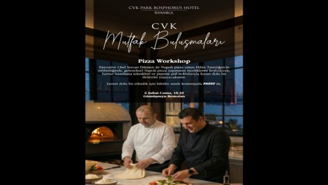 CVK Mutfak buluşmalarının ilk durağı napoli pizza workshop oluyor