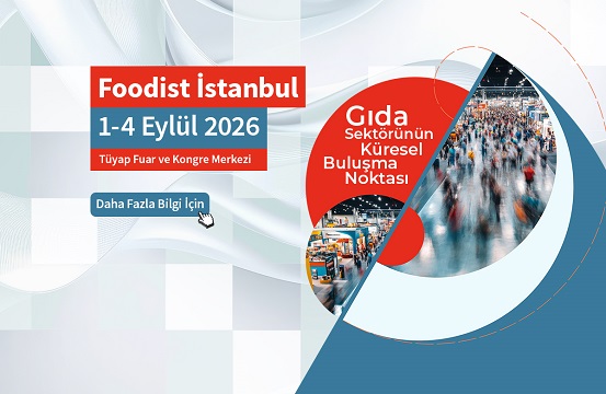 Foodist İstanbul’da ihracat ve gastronomi buluşuyor