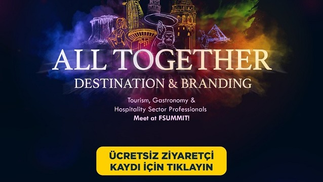 Hep Birlikte: Turizm, Gastronomi ve Ağırlama Sektörü, FSummit 2023 Konferans & Fuarı’nda Antalya’da Buluşacak