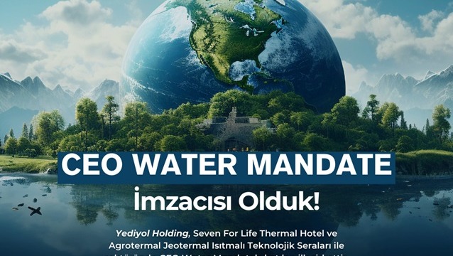 Yediyol Holding, CEO Water Mandate imzacısı oldu 